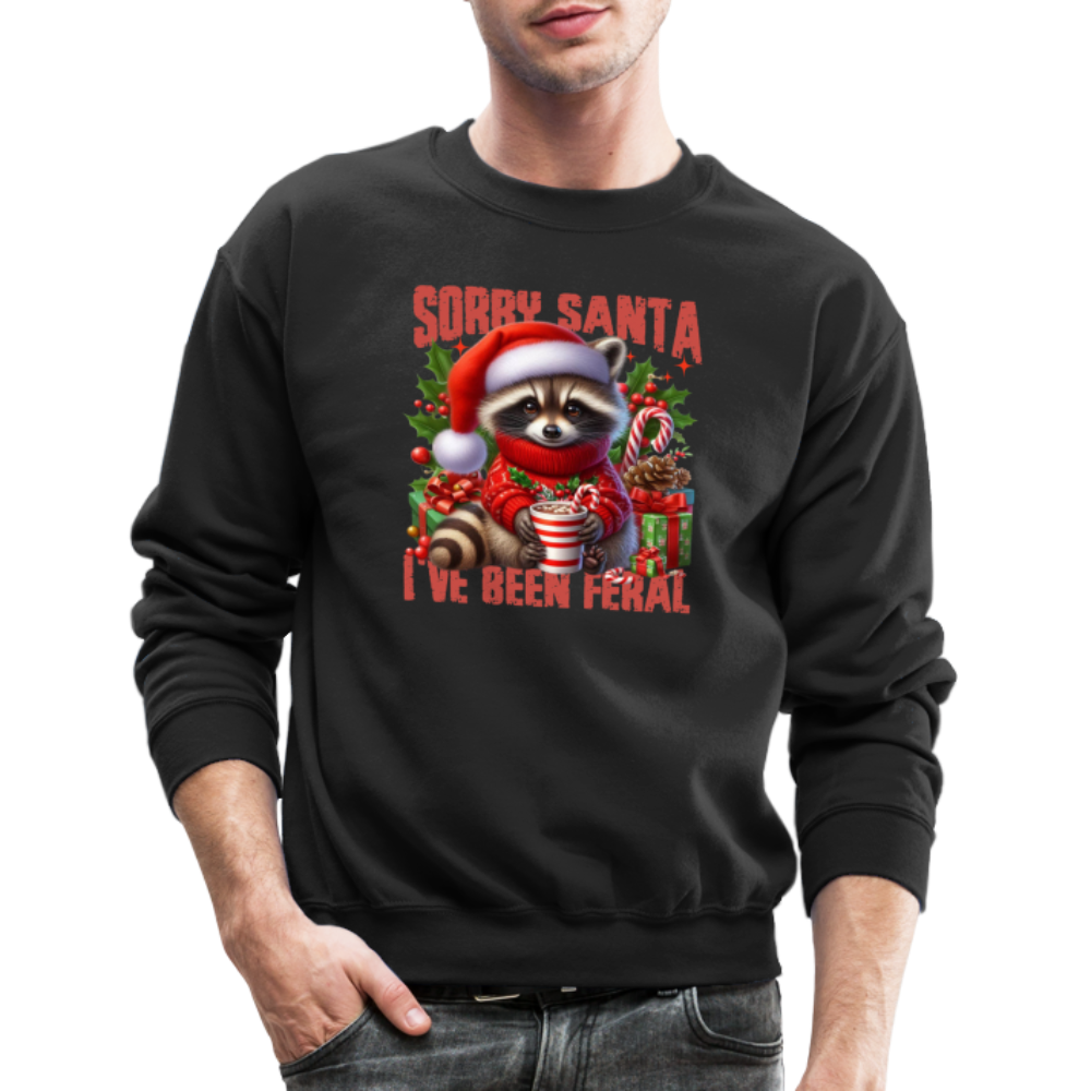 Sorry Santa I've Been Feral Sweatshirt - black