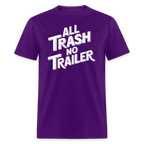 All Trash No Trailer T-Shirt - purple