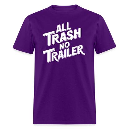 All Trash No Trailer T-Shirt - purple