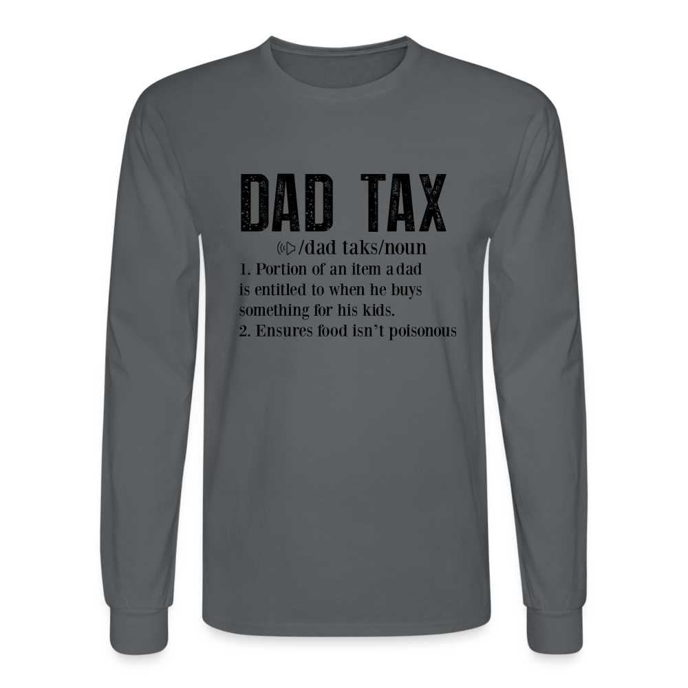 Definition of Dad Tax Long Sleeve T-Shirt - charcoal