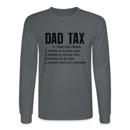 Definition of Dad Tax Long Sleeve T-Shirt - charcoal