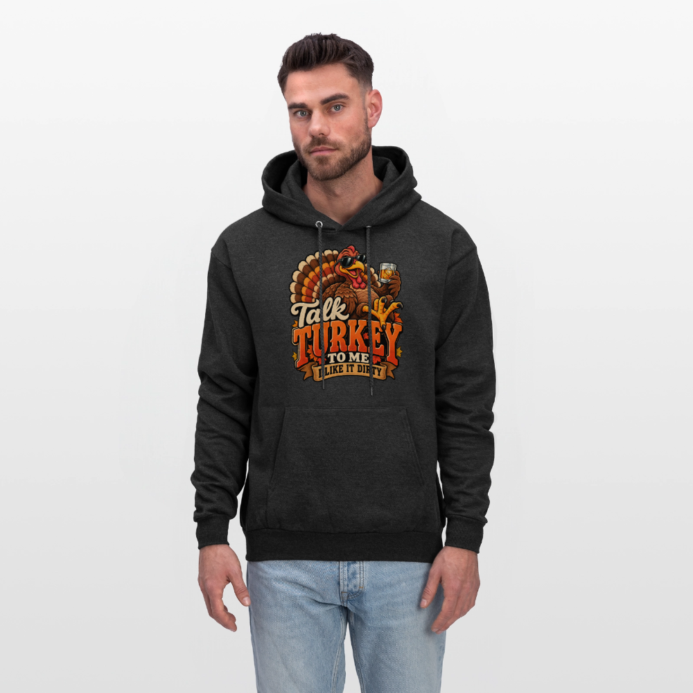 Talk Turkey to Me – I Like It Dirty Hoodie - charcoal grey