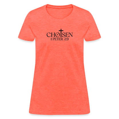 Chosen 1 Peter 2:9 Women's T-Shirt - heather coral