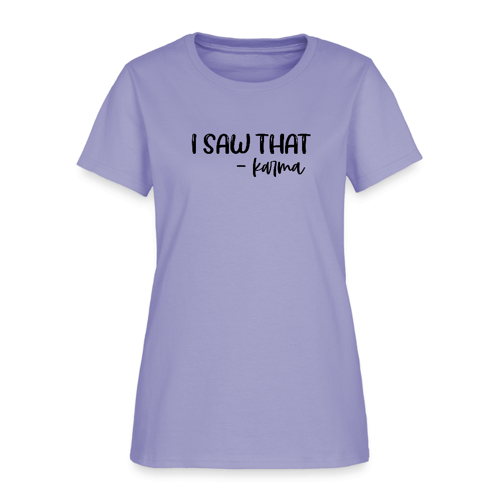 I Saw That Karma Women's T-Shirt Color: lavender