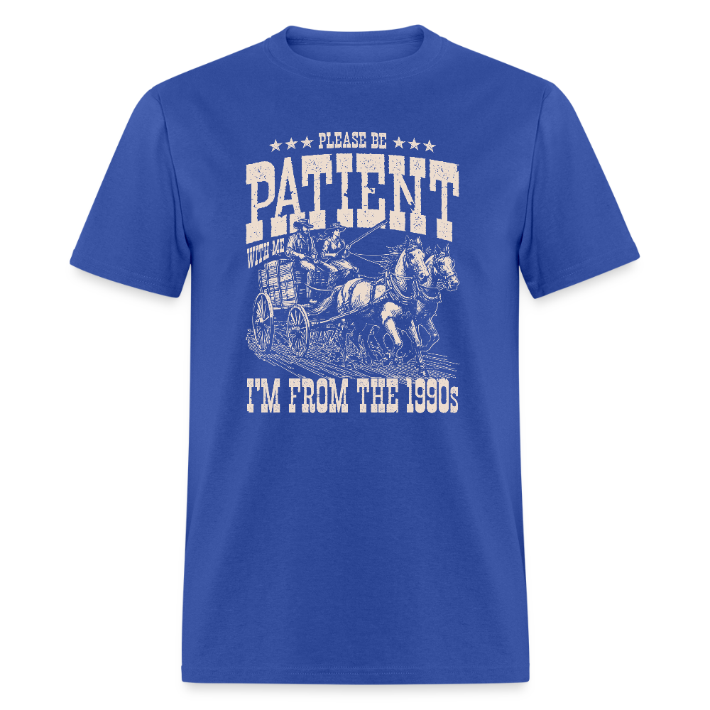 Please Be Patient I'm from the 1900s T-Shirt - royal blue