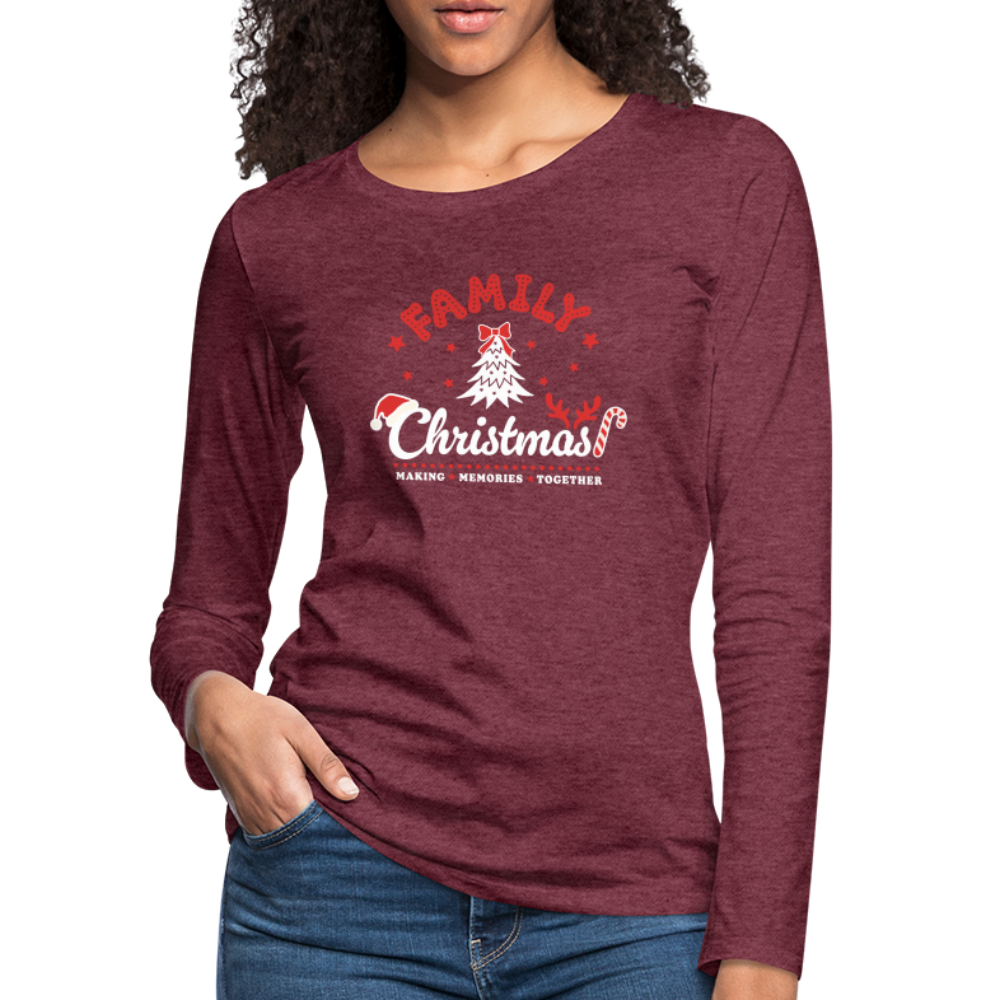 Family Christmas Making Memories Together Women's Premium Long Sleeve T-Shirt - heather burgundy