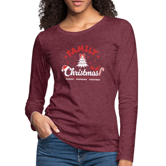 Family Christmas Making Memories Together Women's Premium Long Sleeve T-Shirt - heather burgundy