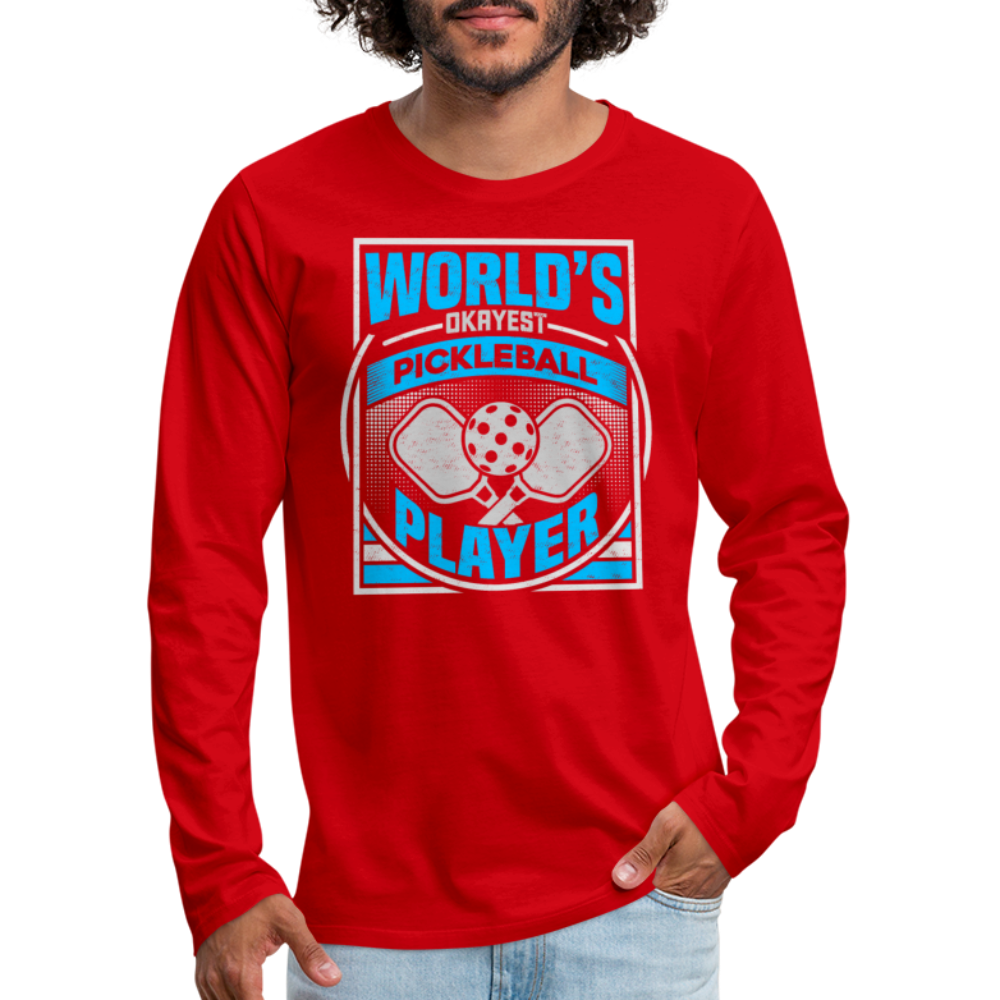 World's Okayest Pickleball Player Men's Premium Long Sleeve T-Shirt - red