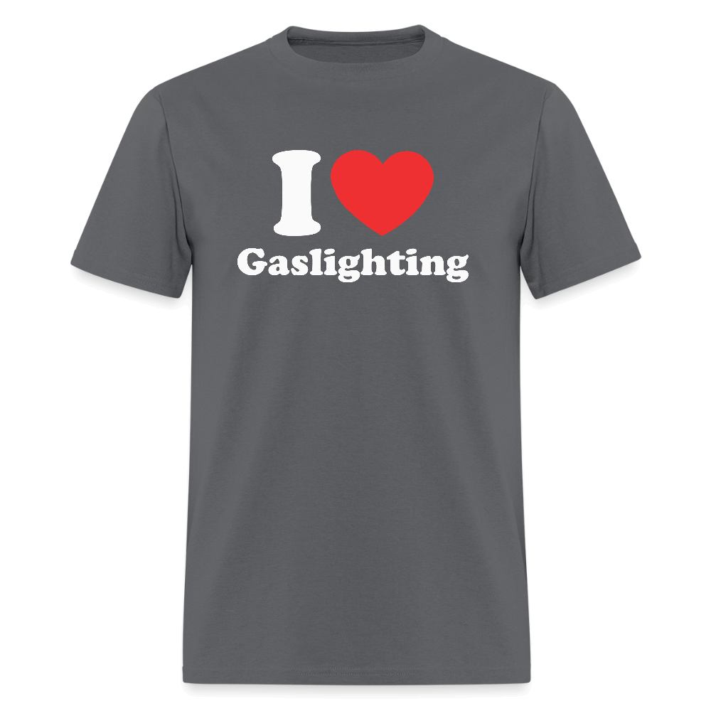 I Love Gaslighting T-Shirt – Funny & Sarcastic Graphic Tee Color: charcoal