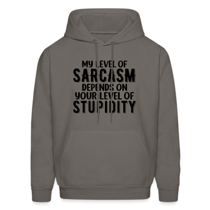 My Level of Sarcasm Depends on You Level of Stupidity Hoodie - asphalt gray