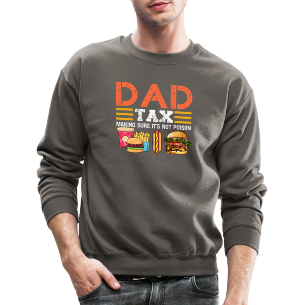 Dad Tax (Making Sure It's Not Poison) Sweatshirt - asphalt gray