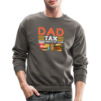 Dad Tax (Making Sure It's Not Poison) Sweatshirt - asphalt gray