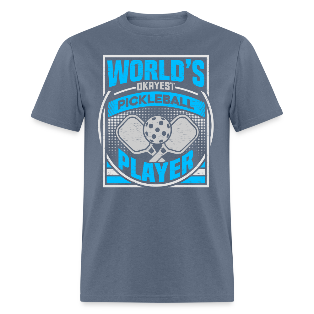 World's Okayest Pickleball Player T-Shirt - denim