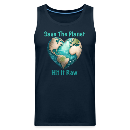 Save The Planet Hit It Raw Men’s Premium Tank Top (Funny Environmental Awareness) - deep navy