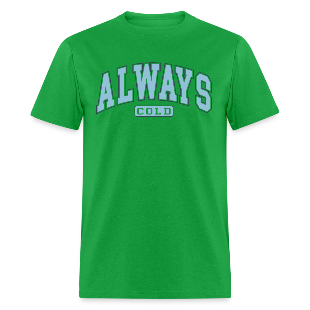 Always Cold T-Shirt - bright green