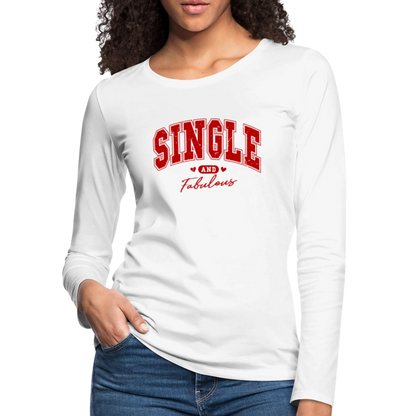 Single and Fabulous Women's Premium Long Sleeve T-Shirt - white