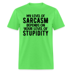 My Level of Sarcasm Depends on You Level of Stupidity T-Shirt - kiwi