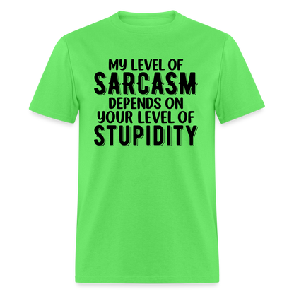 My Level of Sarcasm Depends on You Level of Stupidity T-Shirt - kiwi