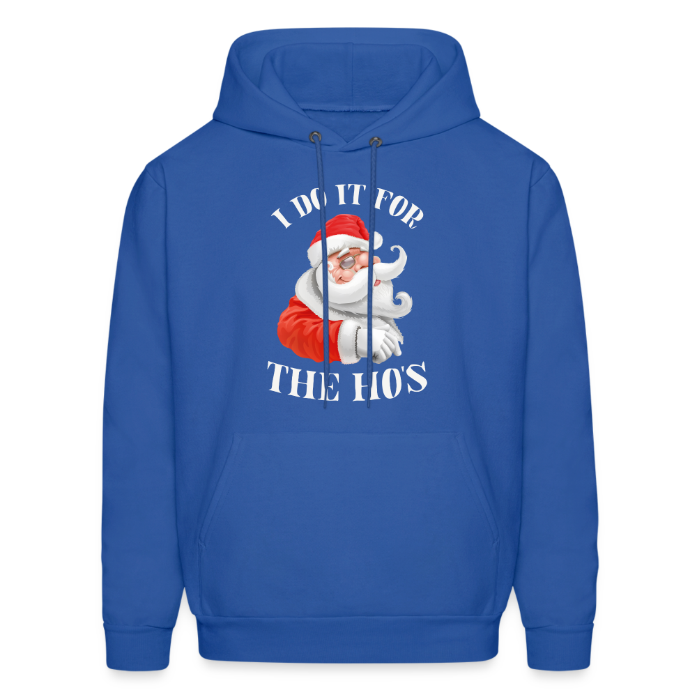 Christmas Santa - I Do It For The Ho's Hoodie - royal blue