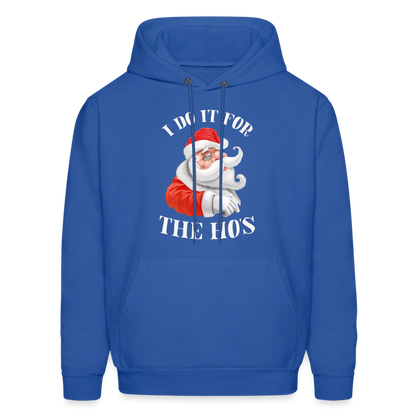 Christmas Santa - I Do It For The Ho's Hoodie - royal blue