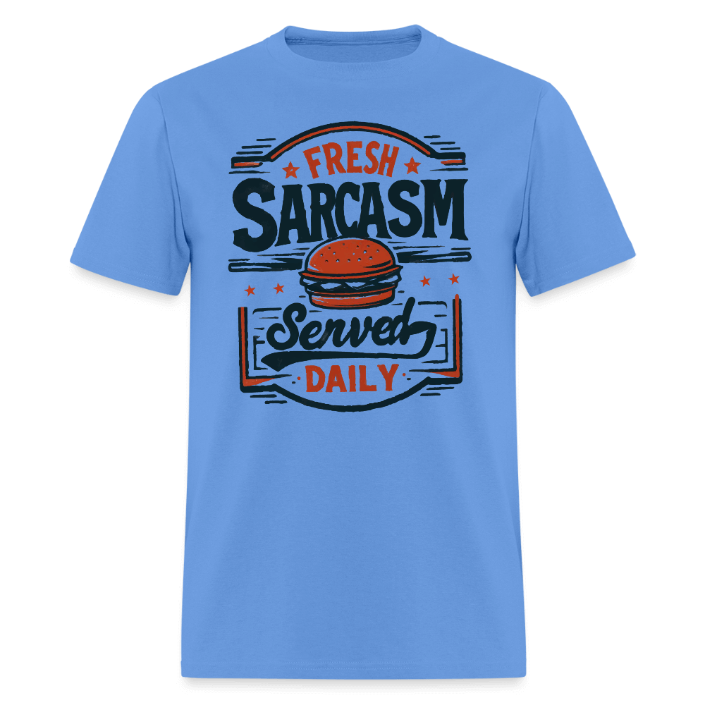 Fresh Sarcasm Served Daily T-Shirt Color: carolina blue
