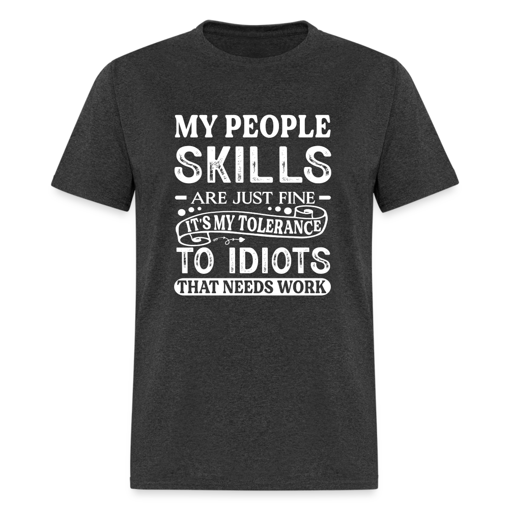 My People Skills Are Just Fine T-Shirt - heather black