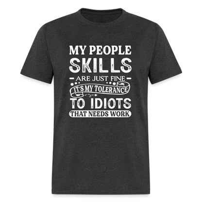 My People Skills Are Just Fine T-Shirt - heather black