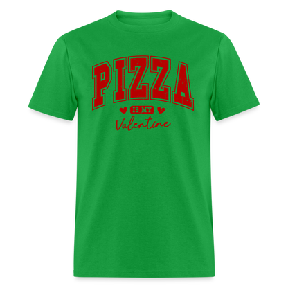 Pizza is my Valentine T-Shirt - bright green