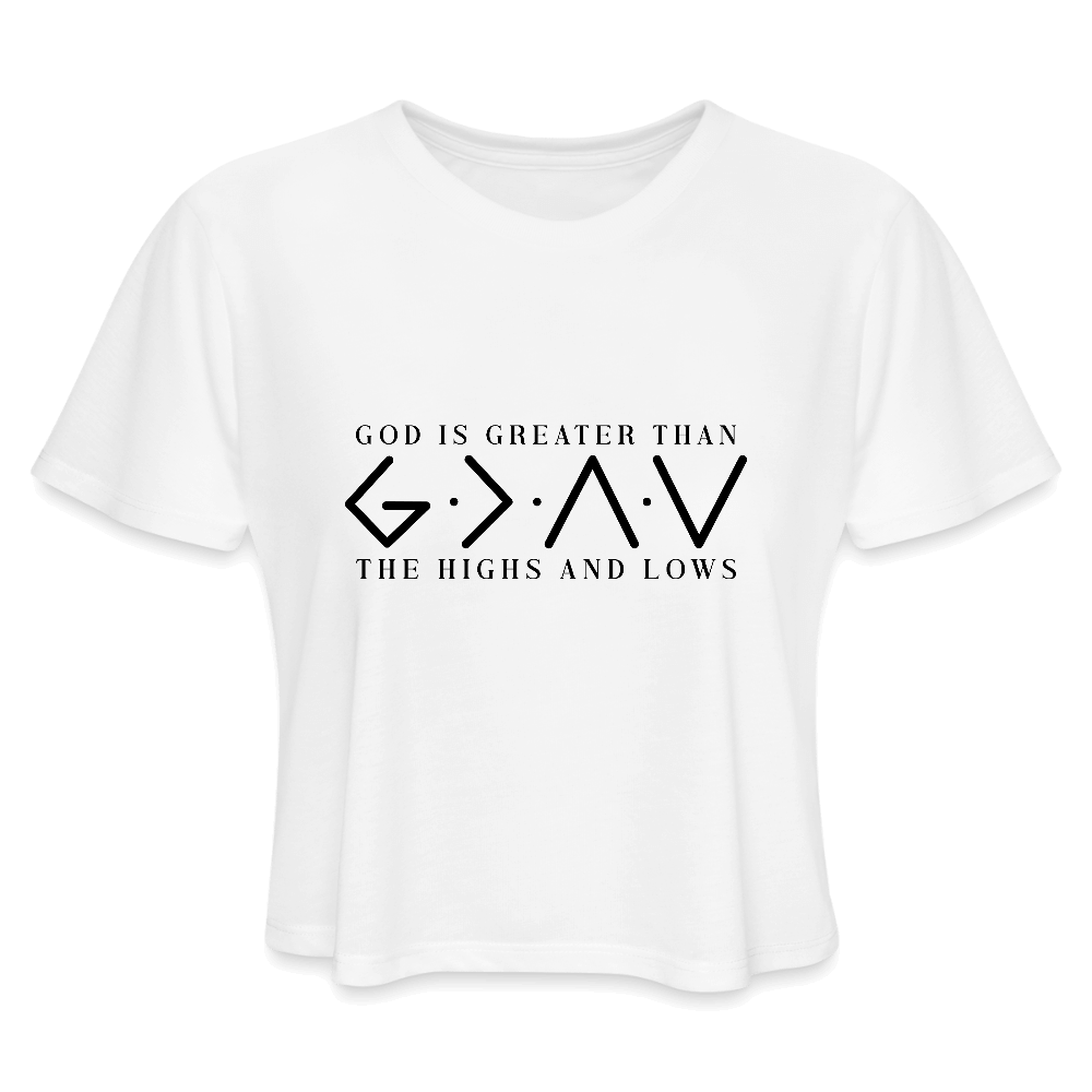 God is Greater Than the High And Lows Women's Cropped T-Shirt - white