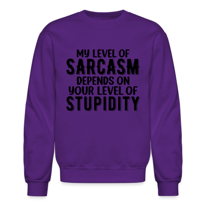 My Level of Sarcasm Depends on You Level of Stupidity Sweatshirt - purple