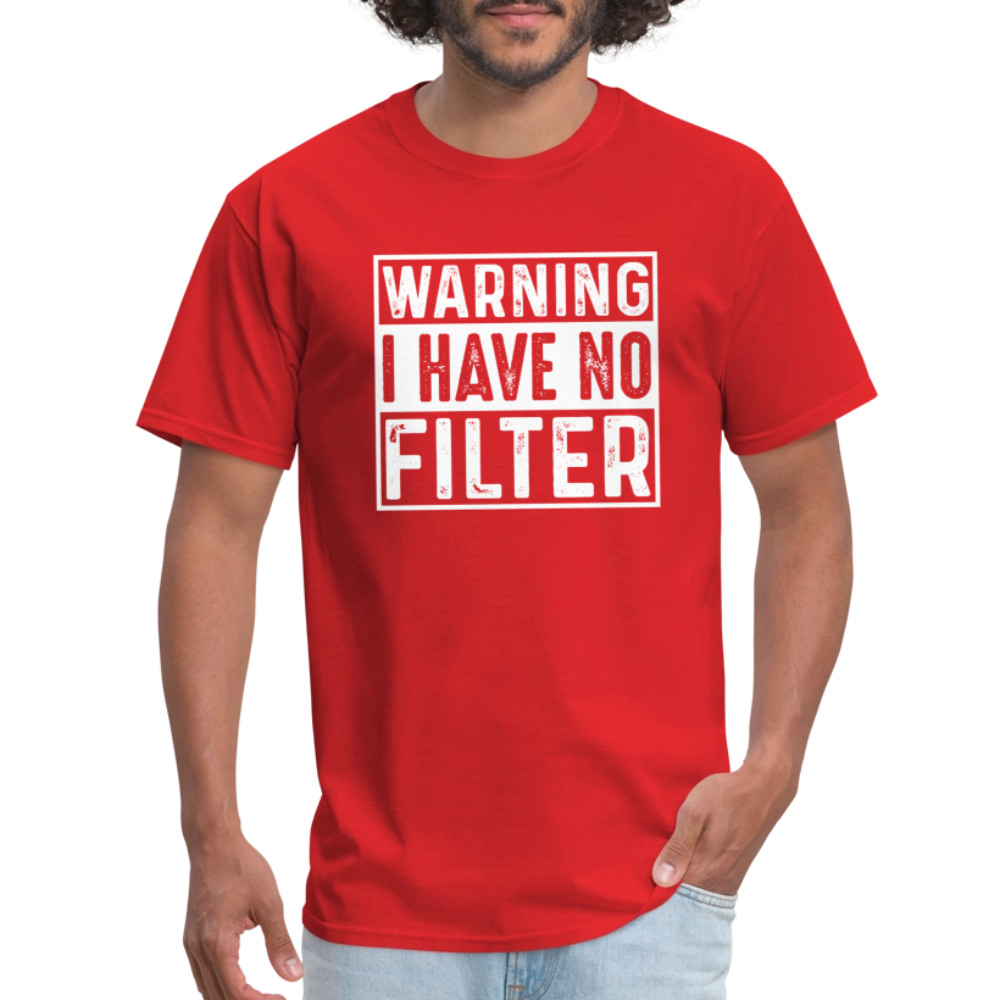 Warning I Have No Filter T-Shirt - red