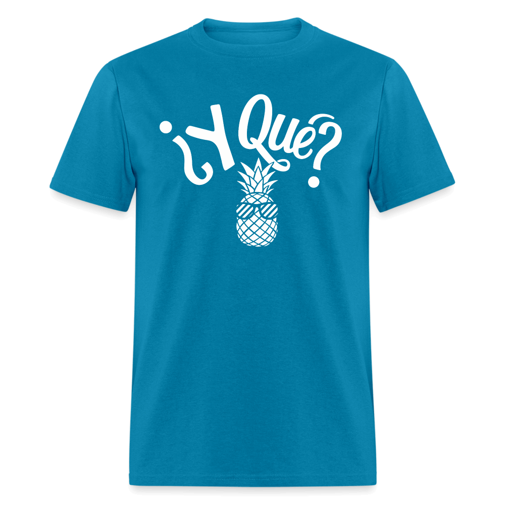 Y Que Piña (Latin Attitude) T-Shirt - turquoise