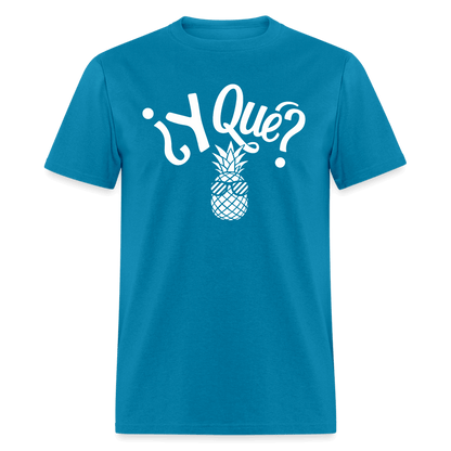 Y Que Piña (Latin Attitude) T-Shirt - turquoise