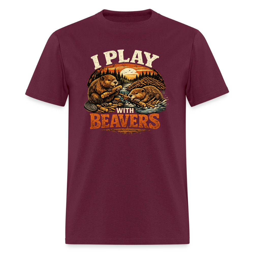 I Play with Beavers T-Shirt Funny Adult Humor Tee Color: burgundy