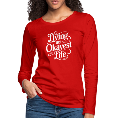 Living My Okayest Life Women's Premium Long Sleeve T-Shirt - red