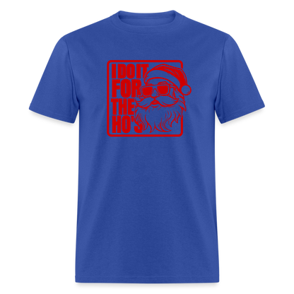 I Do It for the Ho's Funny Christmas Santa T-Shirt - royal blue