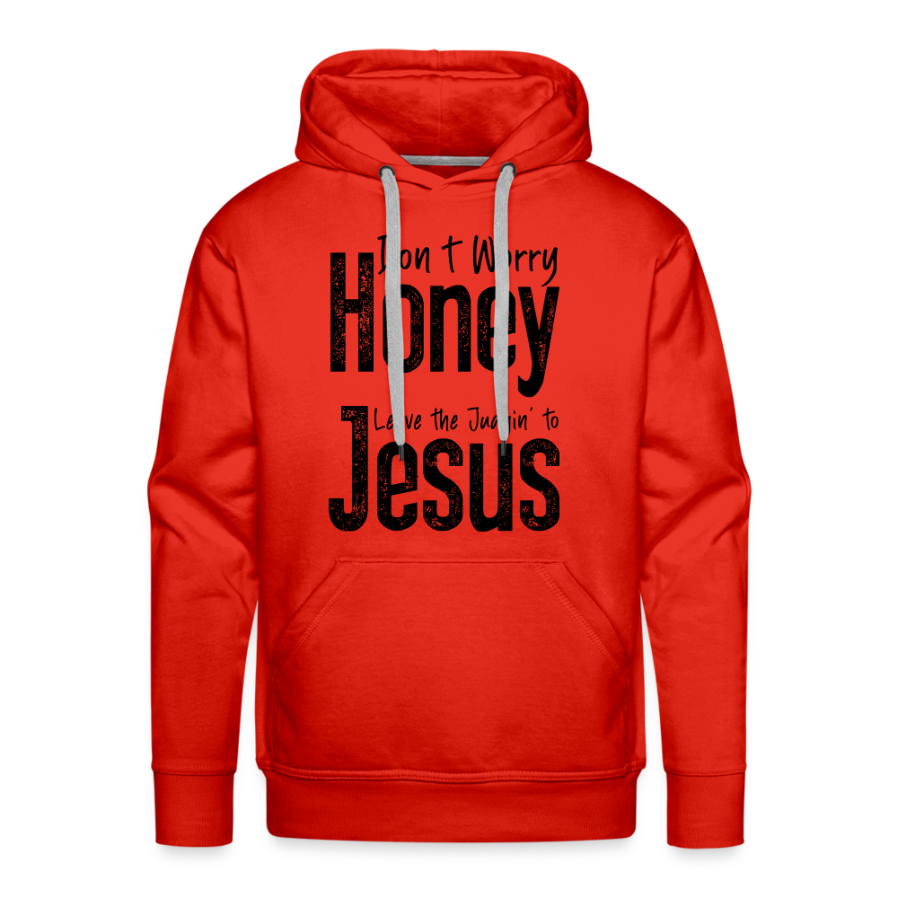 Don't Worry Honey Leave the Judgin' to Jesus Men’s Premium Hoodie - red