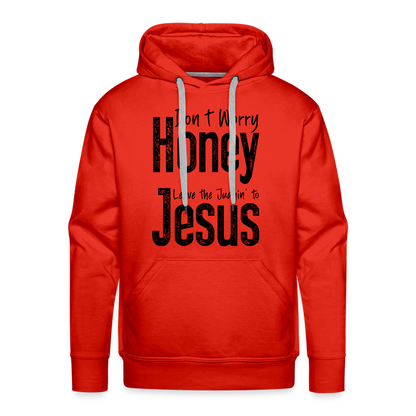 Don't Worry Honey Leave the Judgin' to Jesus Men’s Premium Hoodie - red