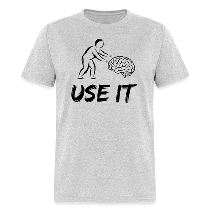 Funny You Have A Brain Use It (Sarcastic Humor) T-Shirt - heather gray