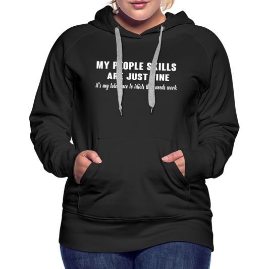 It's My Tolerance To Idiots That Needs Work Women’s Premium Hoodie - black