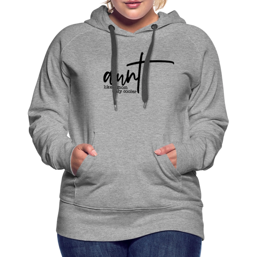 Aunt Like A Mom Only Cooler Women’s Premium Hoodie - heather grey