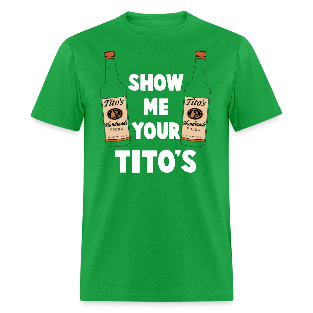 Show Me Your Tito's (Funny Vodka Humor) T-Shirt - bright green