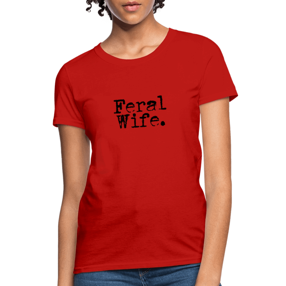 Feral Wife Women's T-Shirt - red