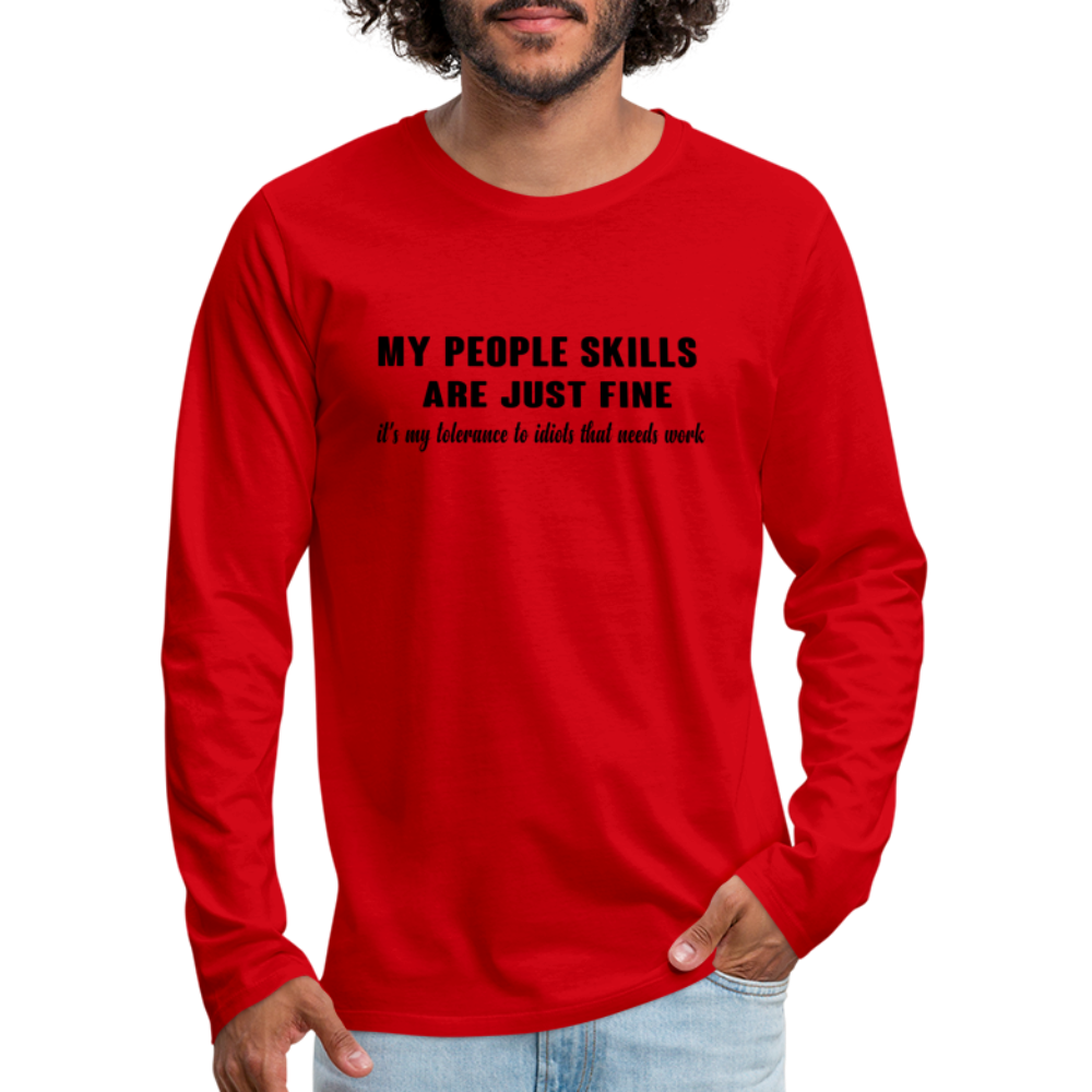 It's My Tolerance To Idiots That Needs Work Men's Premium Long Sleeve T-Shirt - red