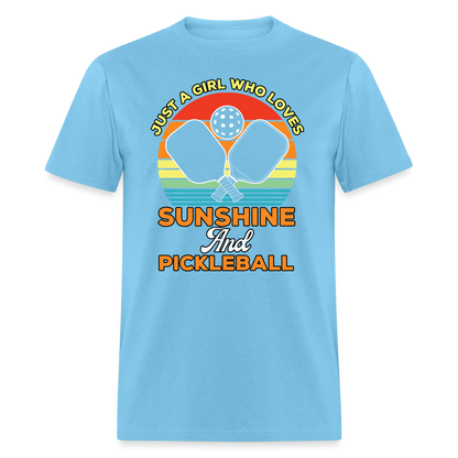 Just A Girl Who Loves Sunshine and Pickleball T-Shirt - aquatic blue