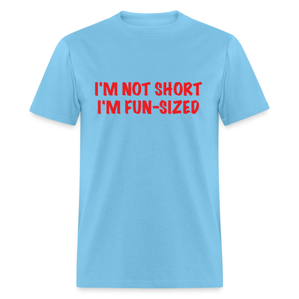 I'm Not Short I'm Fun Sized T-Shirt (Funny Graphic Tee) - aquatic blue