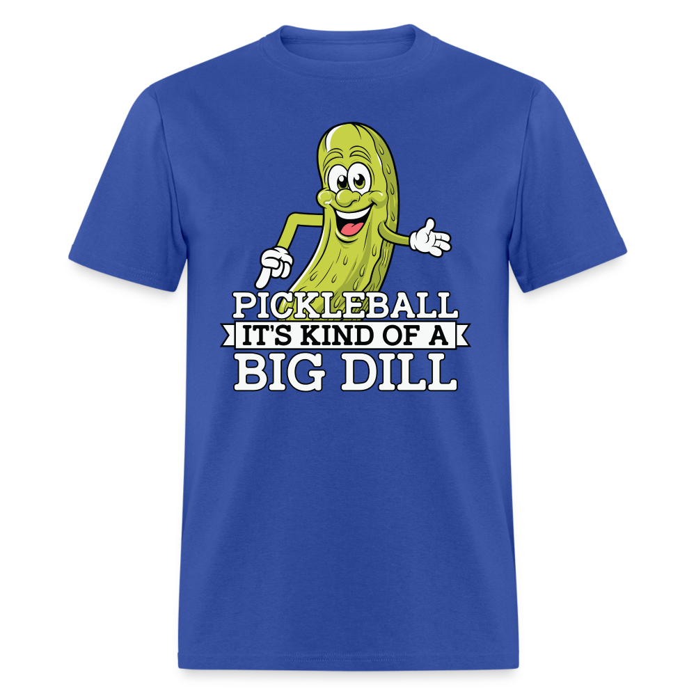 Pickleball It's Kind Of A Big Dill T-Shirt - royal blue