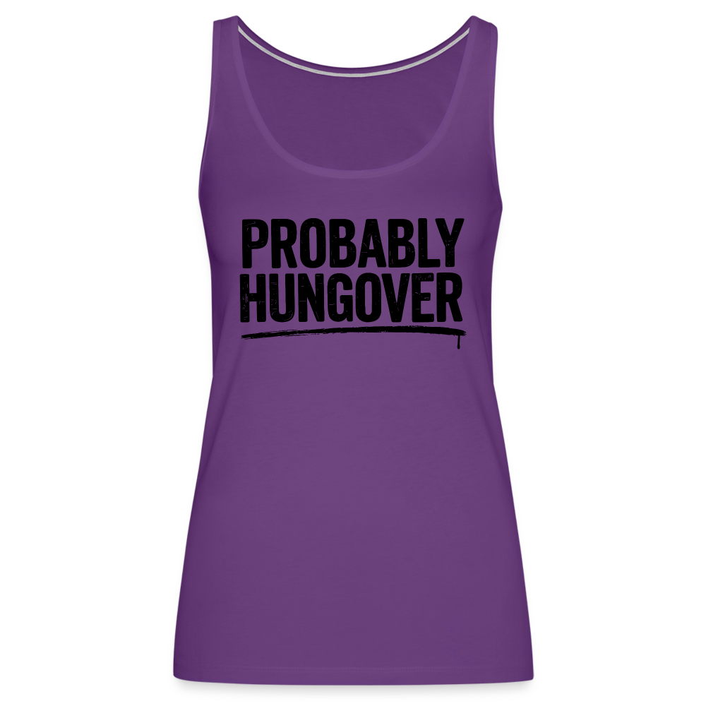 Probably Hungover Women’s Premium Tank Top - purple