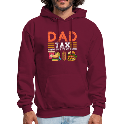 Dad Tax (Making Sure It's Not Poison) Hoodie - burgundy