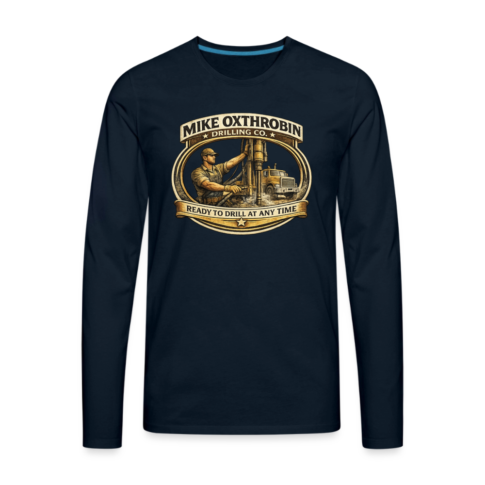 Mike Oxthrobin Drilling Co Long Sleeve Funny Adult Humor Shirt Color: deep navy